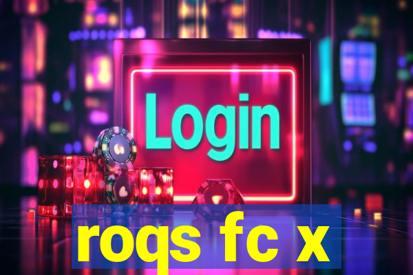 roqs fc x